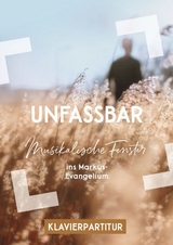 Unfassbar - Klavierpartitur - Christoph Zehendner, Ralf Schuon, Hans-Joachim Eißler
