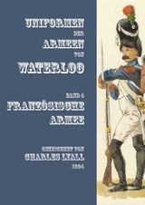 Uniformen der Armeen von Waterloo - 