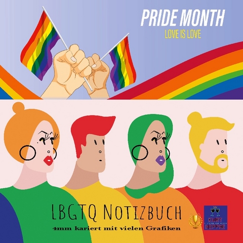 Pride Month Love is Love - Kurt Heppke