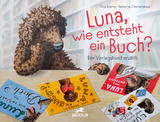 Luna, wie entsteht ein Buch? - Tanja Kummer