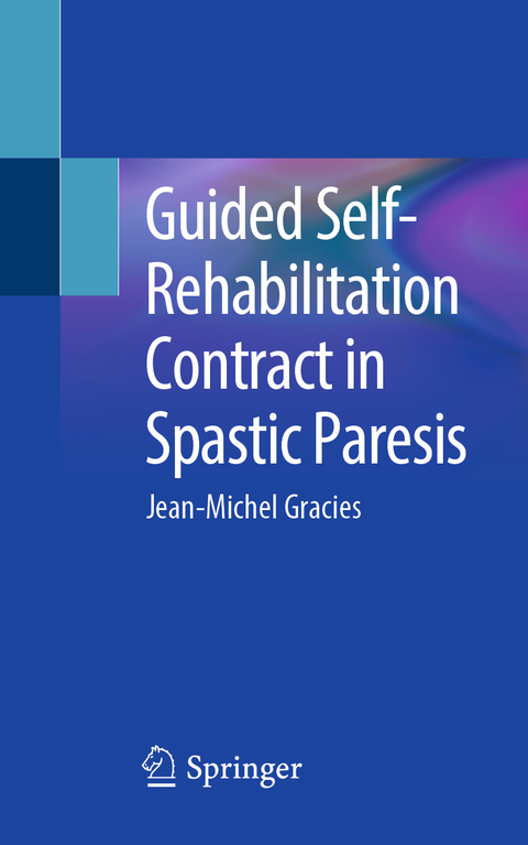 Guided Self-Rehabilitation Contract in Spastic Paresis - Jean-Michel Gracies