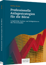 Professionelle Anlagestrategien für die Börse - Steffen Binder