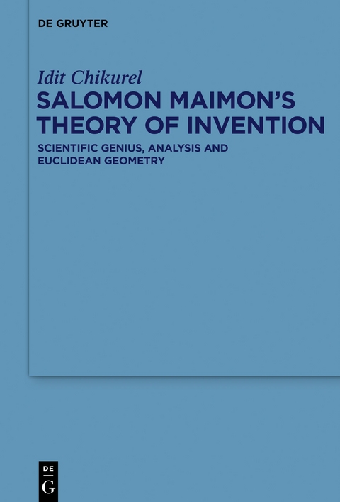 Salomon Maimon’s Theory of Invention - Idit Chikurel
