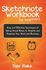 Sketchnote Workbook For Beginners -  Dale Blake