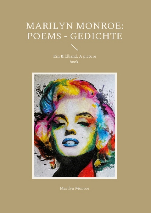 Marilyn Monroe: Poems - Gedichte - Marilyn Monroe