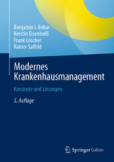 Modernes Krankenhausmanagement - Behar, Benjamin I.; Eisenbeiß, Kerstin; Löscher, Frank; Salfeld, Rainer