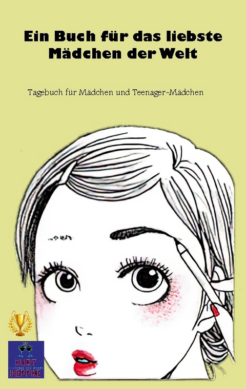 Ein Buch für das liebste Mädchen der Welt - Kurt Heppke