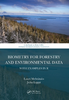 Biometry for Forestry and Environmental Data - Lauri Mehtatalo, Juha Lappi