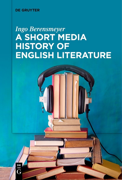 A Short Media History of English Literature - Ingo Berensmeyer