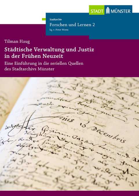 Städtische Verwaltung und Justiz in der Frühen Neuzeit - Tilman Haug