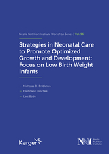 Strategies in Neonatal Care to Promote Optimized Growth and Development: Focus on Low Birth Weight Infants - 