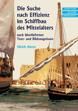 Die Suche nach Effizienz im Schiffbau des Mittelalters - Ulrich Alertz