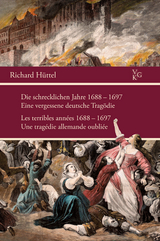 Die schrecklichen Jahre 1688–1697 • Les terribles années 1688–1697 - Richard Hüttel