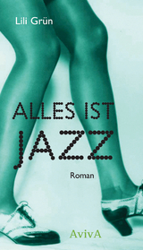 Alles ist Jazz - Grün, Lili; Heimberg, Anke