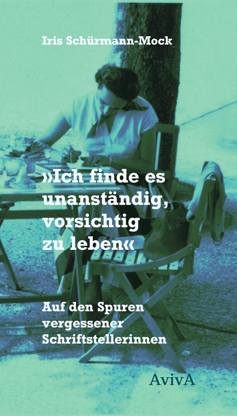 "Ich finde es unanständig, vorsichtig zu leben" - Iris Schürmann-Mock