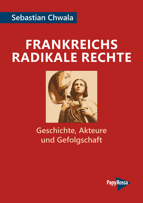 Frankreichs radikale Rechte - Sebastian Chwala