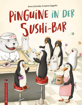 Pinguine in der Sushi-Bar - Anna Schindler