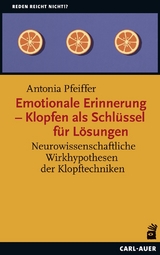 Emotionale Erinnerung – Klopfen als Schlüssel für Lösungen - Antonia Pfeiffer