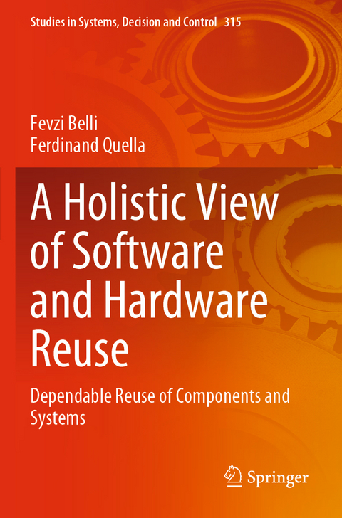 A Holistic View of Software and Hardware Reuse - Fevzi Belli, Ferdinand Quella