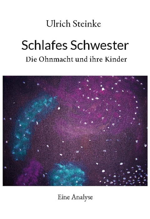 Schlafes Schwester - Ulrich Steinke