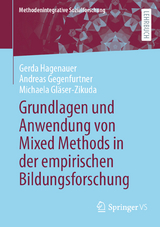 Grundlagen und Anwendung von Mixed Methods in der empirischen Bildungsforschung - Gerda Hagenauer, Andreas Gegenfurtner, Michaela Gläser-Zikuda