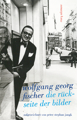 Die Rückseite der Bilder - Wolfgang Georg Fischer, Peter Stephan Jungk
