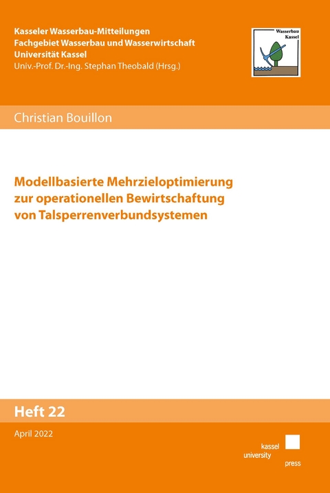 Modellbasierte Mehrzieloptimierung zur operationellen Bewirtschaftung von Talsperrenverbundsystemen - Christian Bouillon