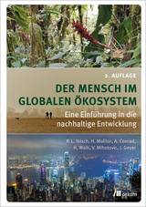 Der Mensch im globalen Ökosystem - Pierre L. Ibisch, Heike Molitor, Alexander Conrad, Heike Walk, Vanja Spoo (geb. Mihotovic), Juliane Geyer