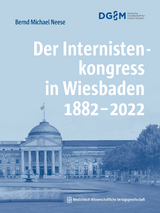 Der Internistenkongress in Wiesbaden 1882–2022 - Bernd Michael Neese