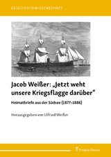 „Jetzt weht unsere Kriegsflagge darüber“ - Jacob Weißer