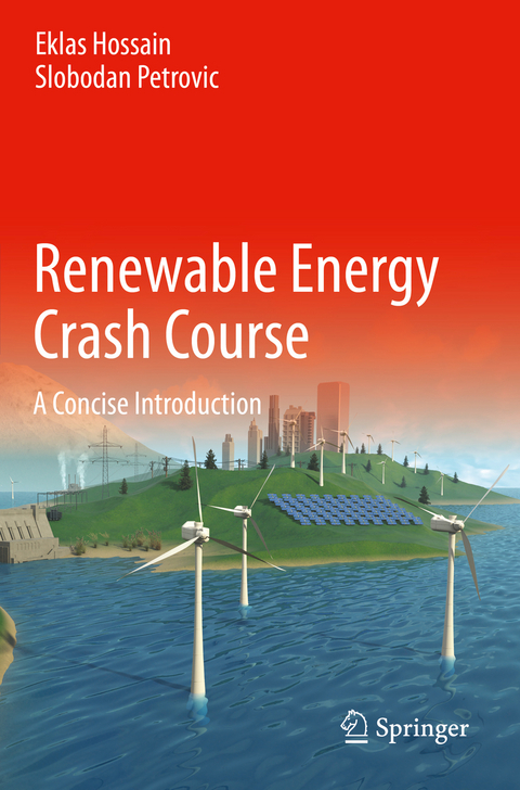 Renewable Energy Crash Course - Eklas Hossain, Slobodan Petrovic