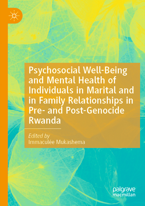 Psychosocial Well-Being and Mental Health of Individuals in Marital and in Family Relationships in Pre- and Post-Genocide Rwanda - 