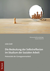 Die Bedeutung der Selbstreflexion im Studium der Sozialen Arbeit - Julia Gold