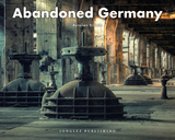 Abandoned Germany - Aurélien Villette