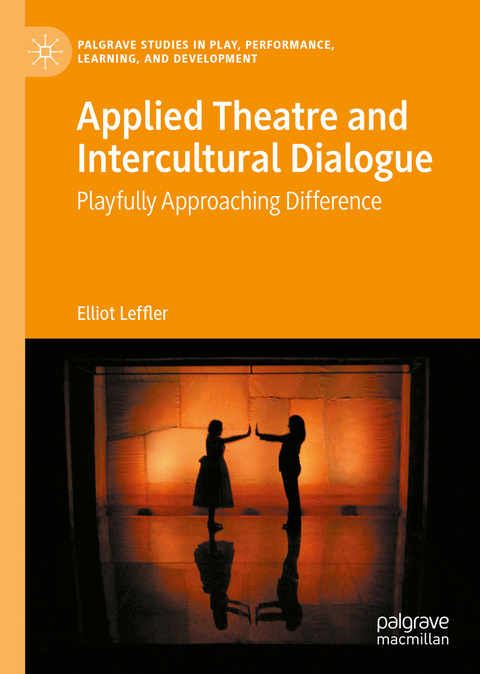 Applied Theatre and Intercultural Dialogue - Elliot Leffler