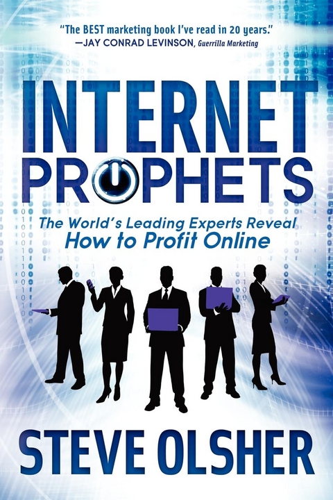 Internet Prophets -  Steve Olsher