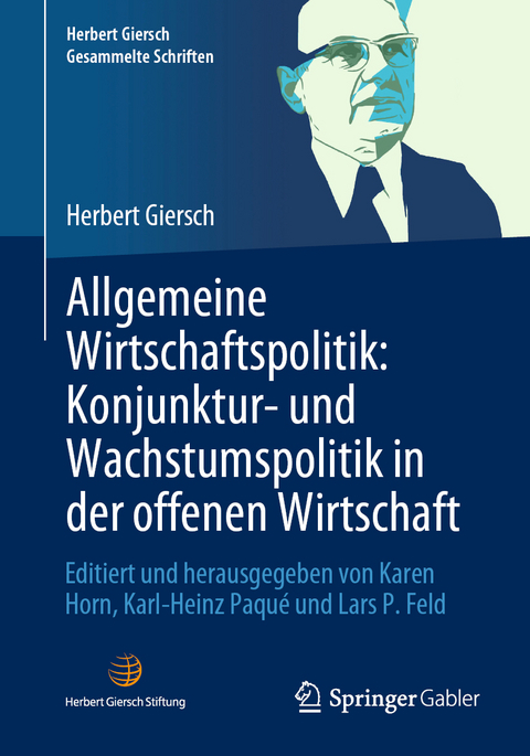Allgemeine Wirtschaftspolitik: Konjunktur- und Wachstumspolitik in der offenen Wirtschaft - Herbert Giersch