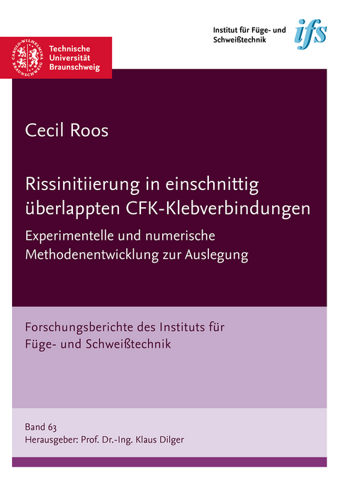 Rissinitiierung in einschnittig überlappten CFK-Klebverbindungen - Cecil Roos