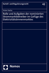 Rolle und Aufgaben der nominierten Strommarktbetreiber im Gefüge des Elektrizitätsbinnenmarktes - Vivien Vacha