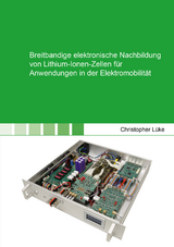 Breitbandige elektronische Nachbildung von Lithium-Ionen-Zellen für Anwendungen in der Elektromobilität - Christopher Lüke