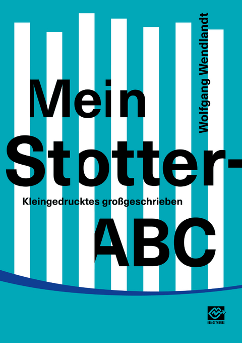 Mein Stotter-ABC - Wolfgang Wendlandt