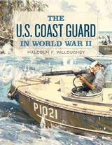 The U.S. Coast Guard in World War II - Malcolm F. Willoughby