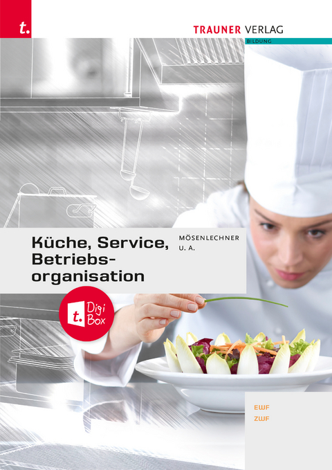 Küche, Service und Betriebsorganisation + TRAUNER-DigiBox - Elfriede Traxler, Sylvia Pehak, Johann Stickler, Wilhelm Gutmayer, Elfriede Schmid, Ruth Krotzer, Monika Wilks, Christa Lachinger, Gertrud Hauder, Petra Mösenlechner