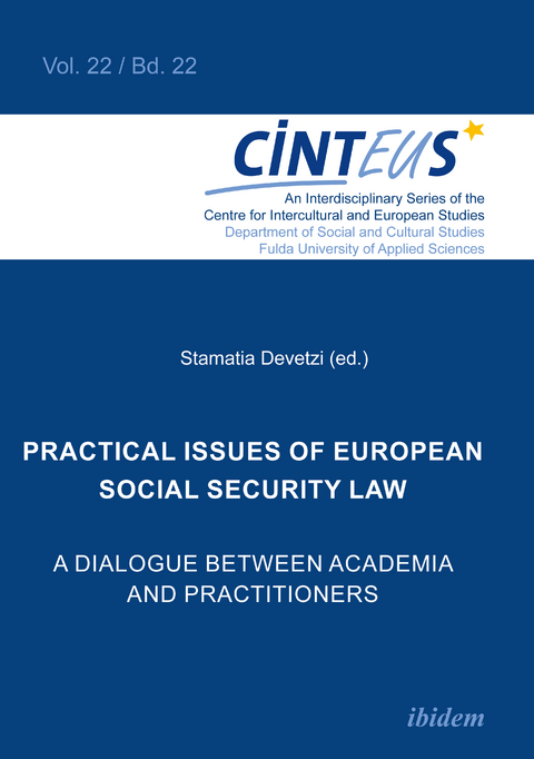Practical issues of European Social Security Law: A Dialogue between Academia and Practitioners - 