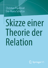 Skizze einer Theorie der Relation - Christian Papilloud, Eva-Maria Schultze
