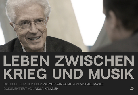 Leben zwischen Krieg und Musik - Viola Käumlen, Werner van Gent