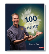 Die 100 besten Brote - Marcel Paa