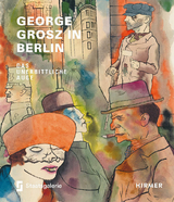 George Grosz in Berlin - Sabine Rewald