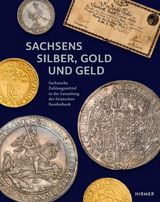 Sachsens Silber, Gold und Geld - 