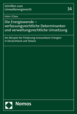 Die Energiewende – verfassungsrechtliche Determinanten und verwaltungsrechtliche Umsetzung - Hsin-I Chou